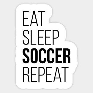 Eat Sleep Soccer Repeat T-Shirt Funny Gift Sticker